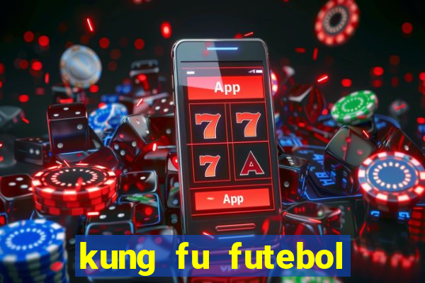 kung fu futebol clube dublado torrent